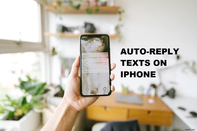 IPhone पर टेक्स्ट को ऑटो-रिप्लाई कैसे करें 