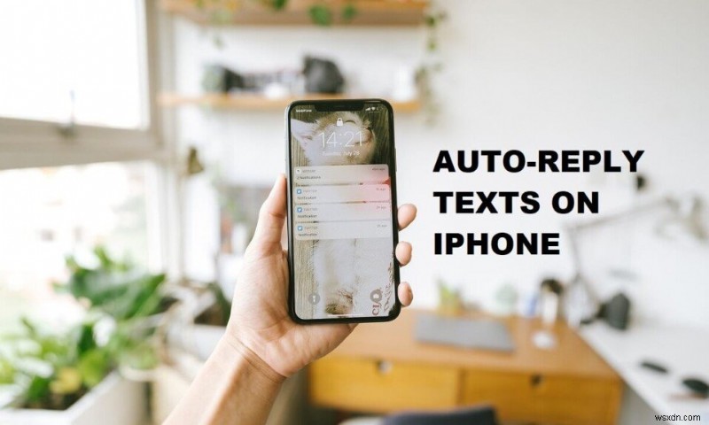 IPhone पर टेक्स्ट को ऑटो-रिप्लाई कैसे करें 