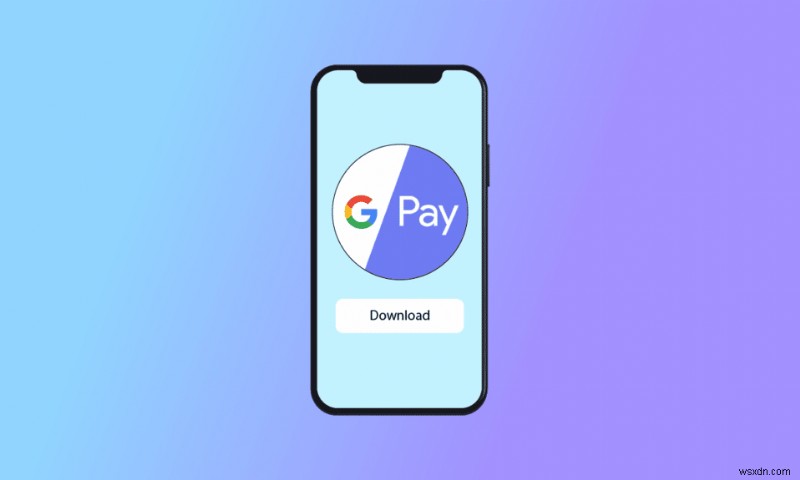 iPhone के लिए Google Pay ऐप डाउनलोड कैसे करें