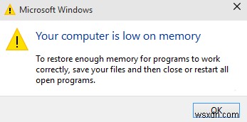 फिक्स योर कंप्यूटर इज़ लो मेमोरी वार्निंग [समाधान] 