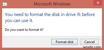 ठीक करें उपयोग करने से पहले आपको डिस्क को ड्राइव में प्रारूपित करना होगा