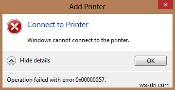 प्रिंटर स्थापना त्रुटि ठीक करें 0x00000057 [हल] 
