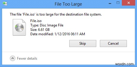 गंतव्य फ़ाइल सिस्टम के लिए फ़ाइल बहुत बड़ी है [हल किया गया] 