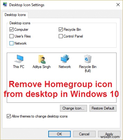 विंडोज 10 में डेस्कटॉप से ​​होमग्रुप आइकन हटाएं 