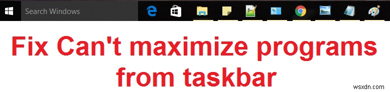 फिक्स टास्कबार से प्रोग्राम को अधिकतम नहीं कर सकता 