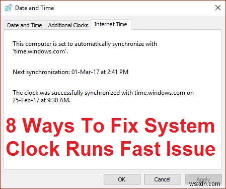 सिस्टम क्लॉक रन फास्ट इश्यू को ठीक करने के 8 तरीके