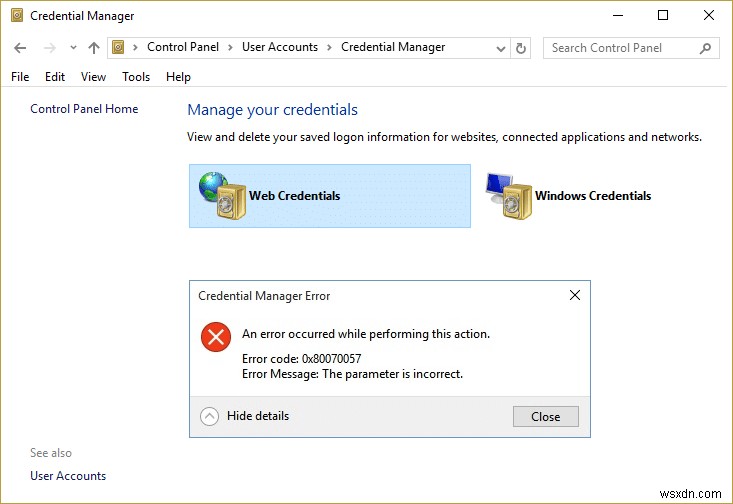 क्रेडेंशियल प्रबंधक त्रुटि 0x80070057 पैरामीटर गलत है [फिक्स्ड] 