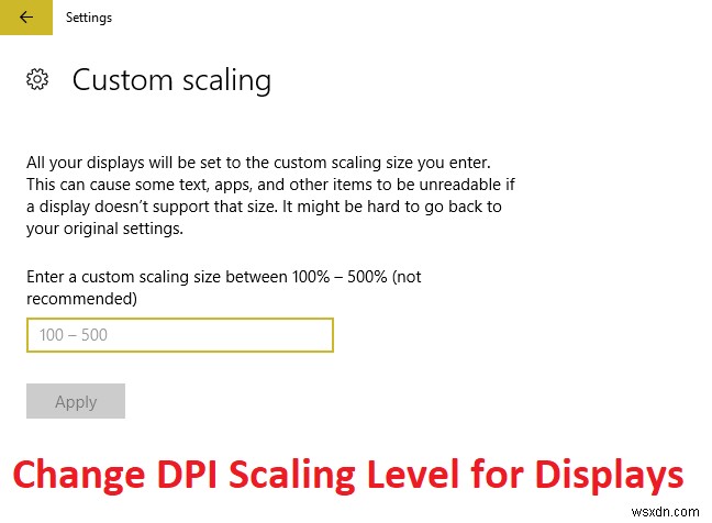 विंडोज 10 में डिस्प्ले के लिए डीपीआई स्केलिंग लेवल बदलें 