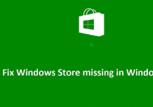 विंडोज 10 में गायब विंडोज स्टोर को ठीक करें 