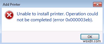 प्रिंटर स्थापना त्रुटि ठीक करें 0x000003eb 