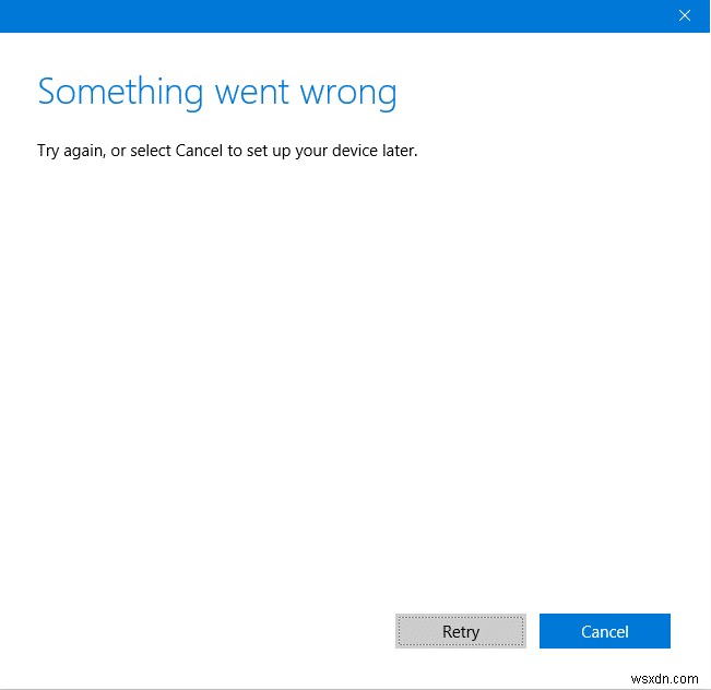 Windows 10 में खाता बनाते समय कुछ गलत हो गया त्रुटि ठीक करें 