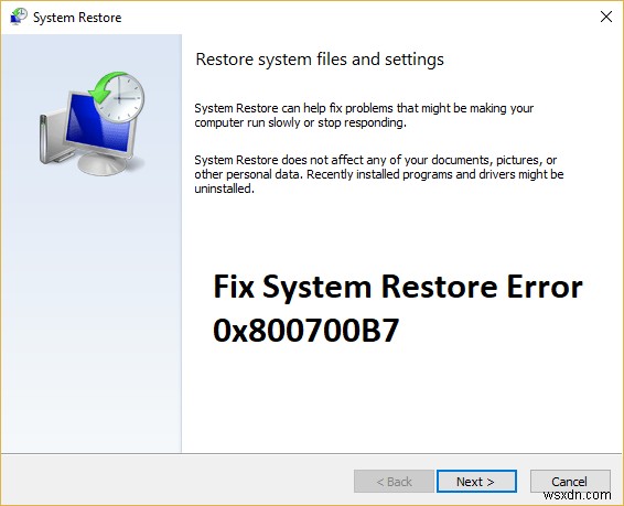 सिस्टम पुनर्स्थापना त्रुटि 0x800700B7 [हल] 