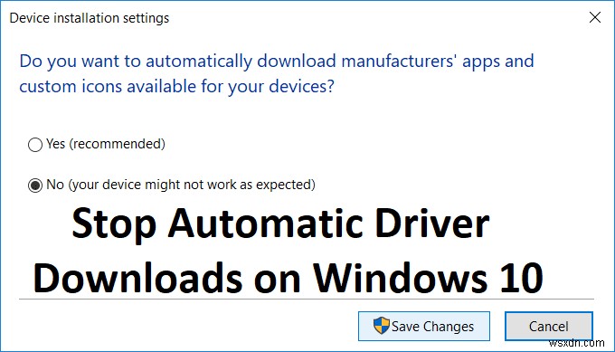 विंडोज 10 पर स्वचालित ड्राइवर डाउनलोड रोकें 