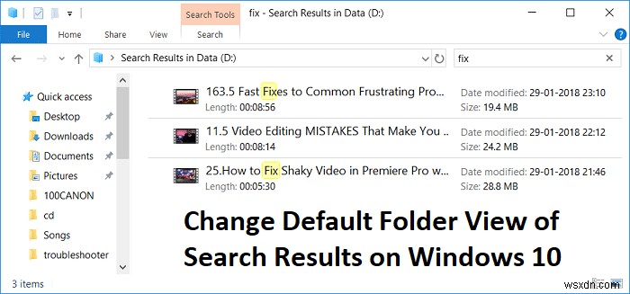 विंडोज 10 पर खोज परिणामों का डिफ़ॉल्ट फ़ोल्डर दृश्य बदलें 