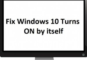 Windows 10 को कैसे ठीक करें अपने आप चालू हो जाता है