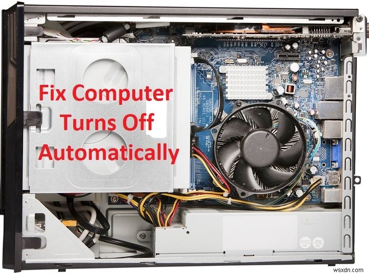 कंप्यूटर को कैसे ठीक करें अपने आप बंद हो जाता है 