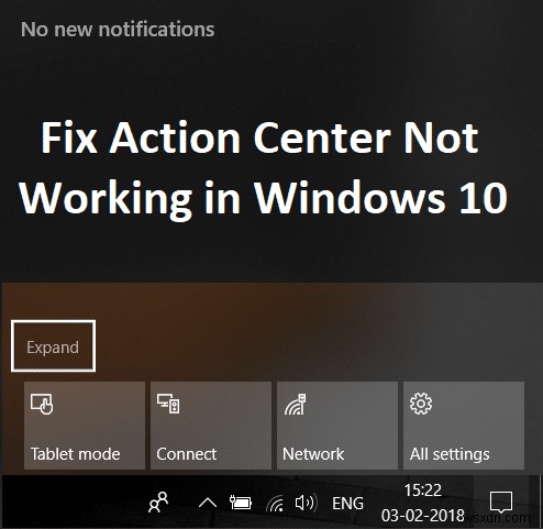 विंडोज 10 में काम नहीं कर रहा एक्शन सेंटर [हल] 