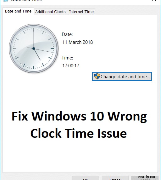 विंडोज 10 गलत क्लॉक टाइम इश्यू को ठीक करें 