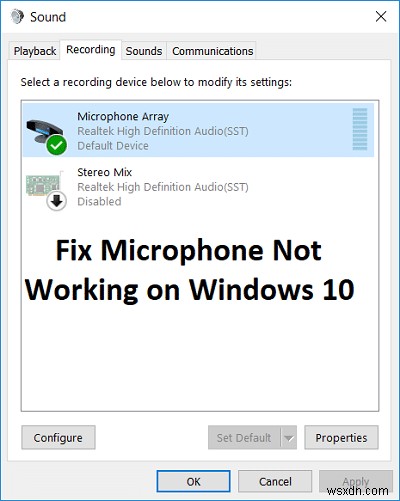 फिक्स माइक्रोफ़ोन विंडोज 10 पर काम नहीं कर रहा है 