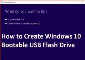 विंडोज 10 बूट करने योग्य यूएसबी फ्लैश ड्राइव कैसे बनाएं 