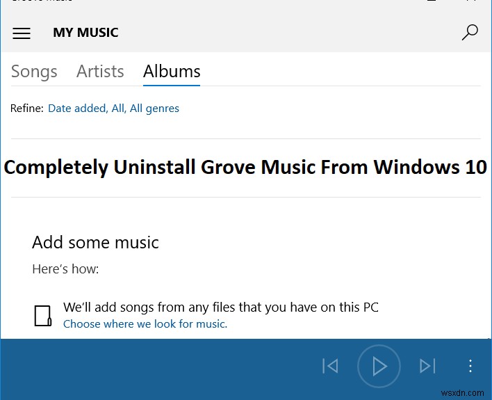 विंडोज 10 से ग्रूव म्यूजिक को पूरी तरह से अनइंस्टॉल करें 