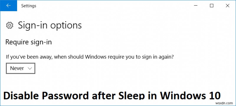 विंडोज 10 में स्लीप के बाद पासवर्ड डिसेबल करें 