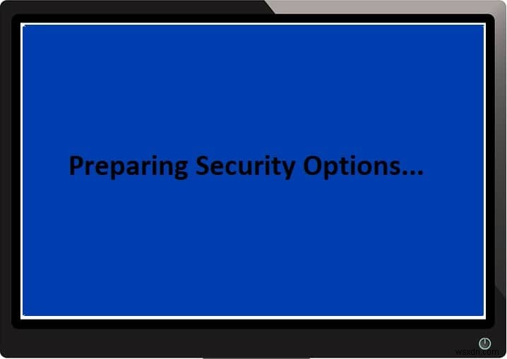सुरक्षा विकल्प तैयार करने पर विंडोज 10 अटक को ठीक करें 