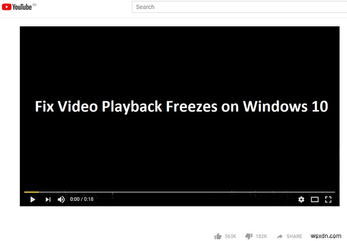 Windows 10 पर वीडियो प्लेबैक फ़्रीज़ को ठीक करें