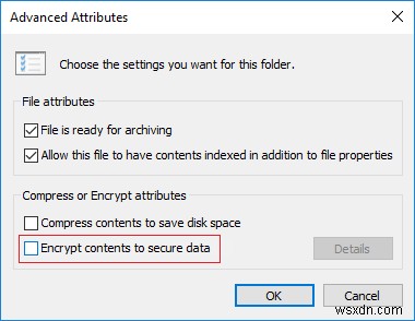विंडोज 10 में ग्रे आउट डेटा को सुरक्षित करने के लिए एन्क्रिप्ट सामग्री को ठीक करें 