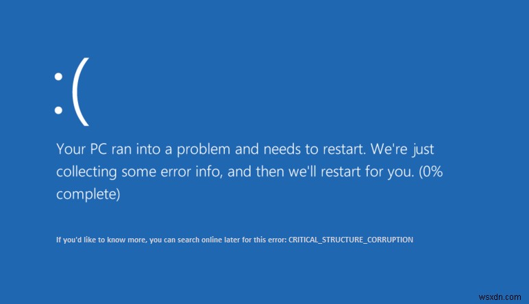 Windows 10 पर क्रिटिकल स्ट्रक्चर करप्शन एरर ठीक करें