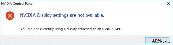 फिक्स NVIDIA डिस्प्ले सेटिंग्स उपलब्ध नहीं हैं त्रुटि