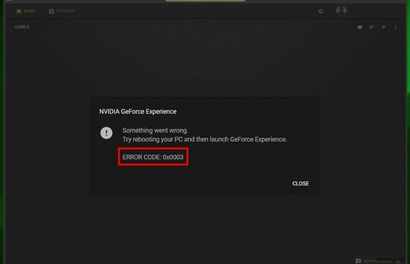 Geforce अनुभव त्रुटि कोड 0x0003 ठीक करें