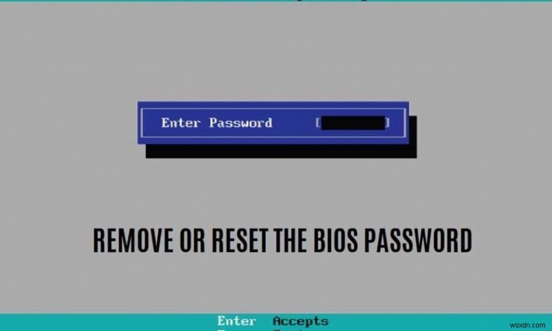 BIOS पासवर्ड कैसे निकालें या रीसेट करें (2022) 