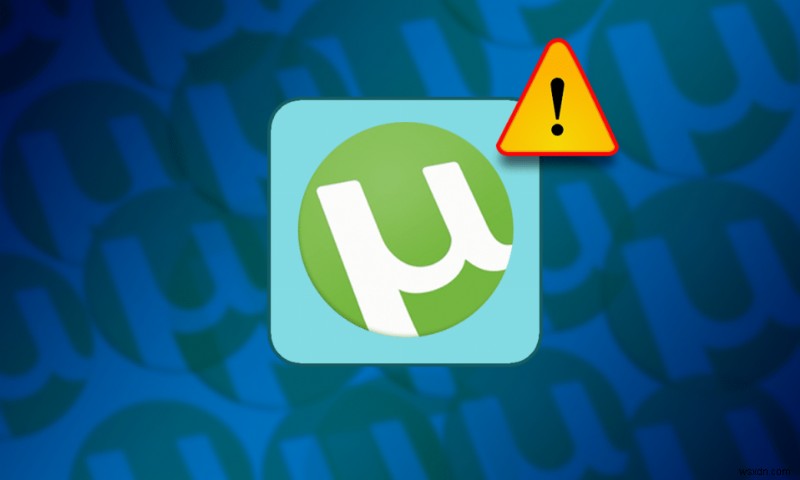 uTorrent एक्सेस को कैसे ठीक करें अस्वीकृत है