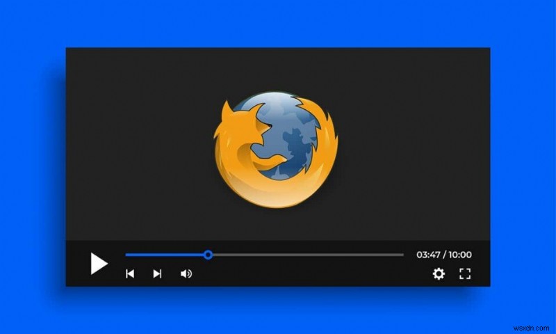फ़ायरफ़ॉक्स नॉट प्लेइंग वीडियो को कैसे ठीक करें 
