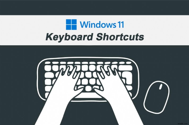 Windows 11 कीबोर्ड शॉर्टकट