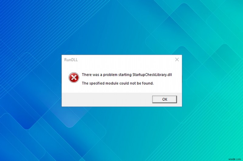 StartupCheckLibrary.dll गुम त्रुटि को कैसे ठीक करें 
