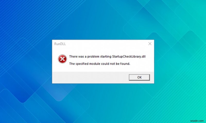 StartupCheckLibrary.dll गुम त्रुटि को कैसे ठीक करें 