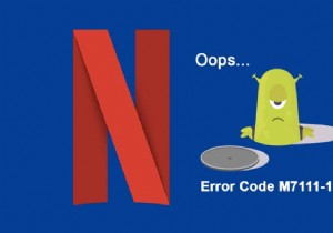 नेटफ्लिक्स त्रुटि कोड M7111-1101 को कैसे ठीक करें 