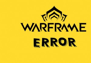 फिक्स वारफ्रेम लॉन्चर अपडेट विफल त्रुटि 