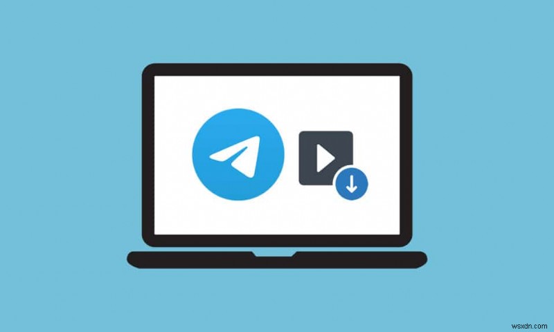 विंडोज 10 पर टेलीग्राम वीडियो कैसे डाउनलोड करें 