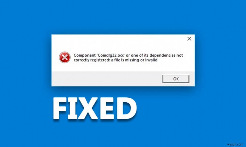 विंडोज 10 में COMDLG32.OCX गुम को ठीक करें 