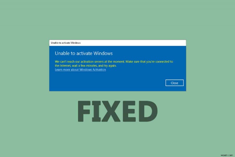 Windows 10 सक्रियण त्रुटि को ठीक करें 0x80072ee7 