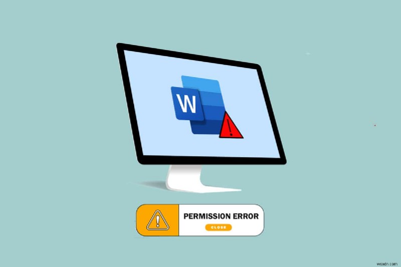 विंडोज 10 में वर्ड फाइल परमिशन एरर को ठीक करें 