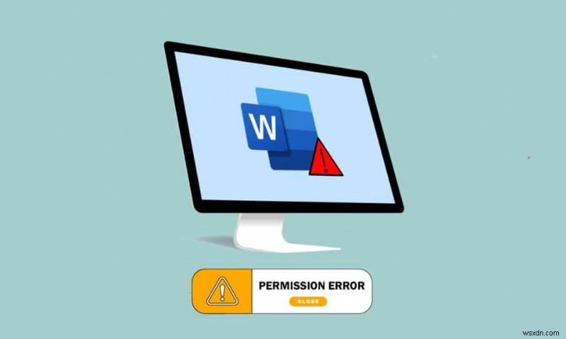 विंडोज 10 में वर्ड फाइल परमिशन एरर को ठीक करें 