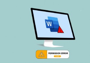 विंडोज 10 में वर्ड फाइल परमिशन एरर को ठीक करें 