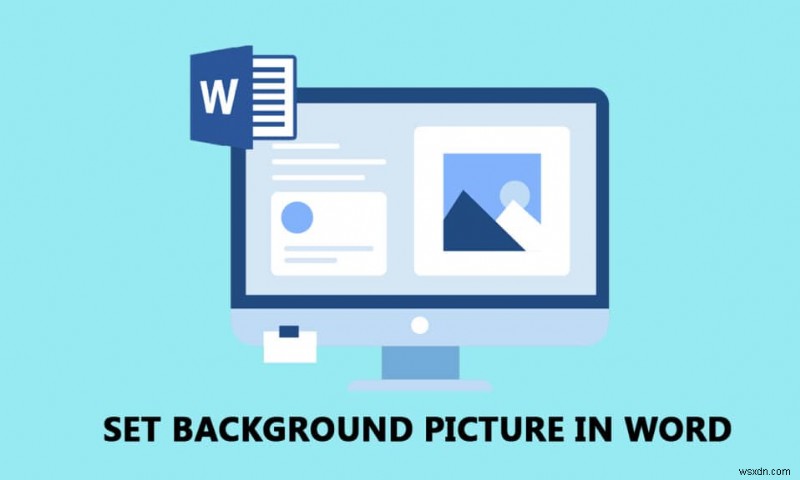 माइक्रोसॉफ्ट वर्ड के लिए बैकग्राउंड पिक्चर कैसे सेट करें