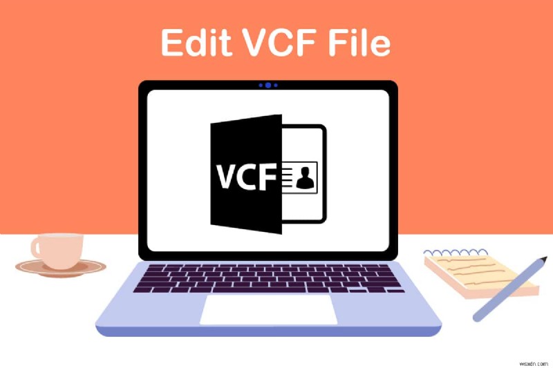 विंडोज 10 पर वीसीएफ फाइल को कैसे एडिट करें 