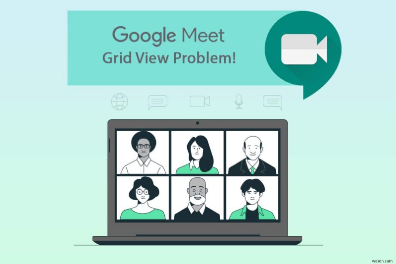 Google Meet ग्रिड व्यू एक्सटेंशन को ठीक करें
