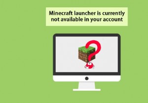 फिक्स Minecraft Launcher वर्तमान में आपके खाते में उपलब्ध नहीं है 
